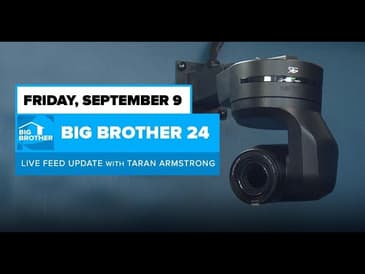 BB24 September 9 Live Feed Update | Big Brother 24