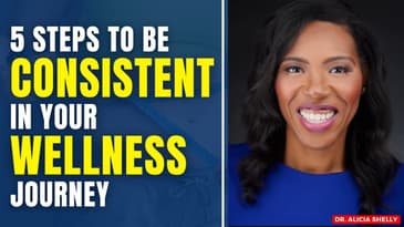 5 Steps To Be Consistent | Dr. Shelly, MD
