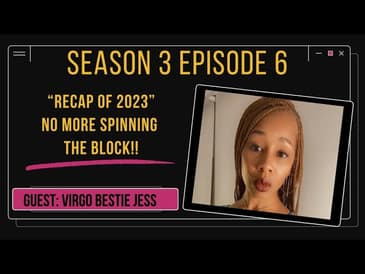 Recap of 2023: No more spinning the block ft Jess