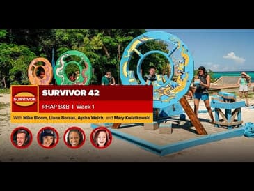 Survivor 42 | RHAP B&B Week 1 with Mike Bloom and Liana Boraas