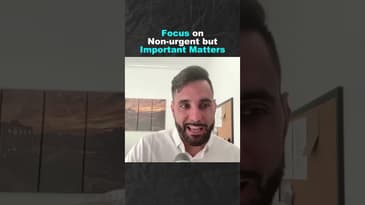 Focus on Non-urgent but Important Matters
