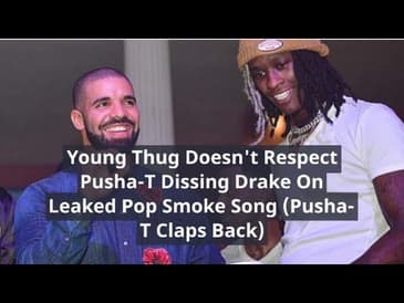 Young Thug Doesn't Respect Pusha-T Dissing Drake On Leaked Pop Smoke Song (Pusha-T Claps Back!)