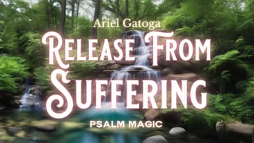 Psalm 69:  A Spell For Release From Suffering