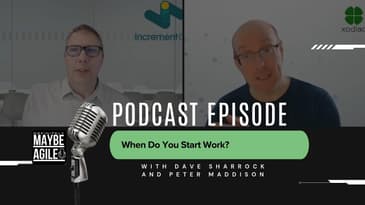 When Do You Start Work? | Definitely Maybe Agile