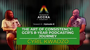 How they built Ghana's Biggest Podcast Empire in 8 years: The GCR Story x Cyril Kwadzo | S6 Ep.8