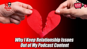 Why I Keep Relationship Issues Out of My Podcast Content