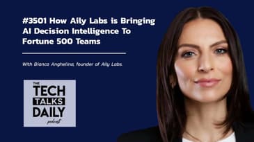 3501: How Aily Labs is Bringing AI Decision Intelligence To Fortune 500 Teams