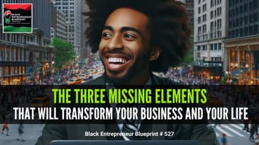 The Three Missing Essential Elements That Will Transform Your Business And Life