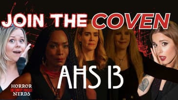 Witch, Please! AHS 13, Why Coven Reigns Supreme, and Our Love of Stevie Nicks | Horror Nerds Podcast