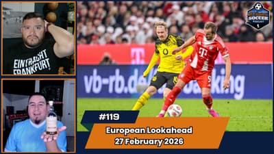 Premier League, Bundesliga, La Liga, and Serie A Matchday Preview| EP119 Feb 27, 2026