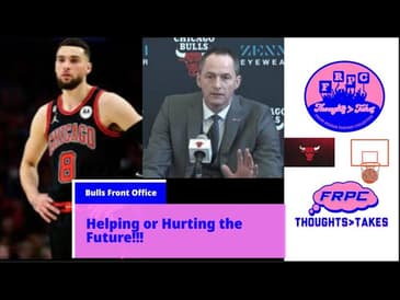 Bulls Front Office Helps Or Hurts Future At Deadline?