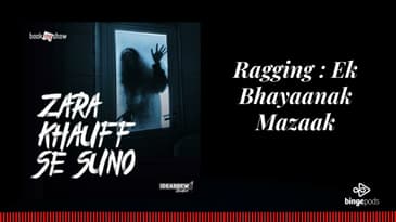 ZARA KHAUFF SE SUNO - Ragging : Ek Bhayaanak Mazaak