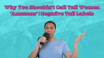 Why You Shouldn't Call Tall Women 'Amazons' | Negative Tall Labels