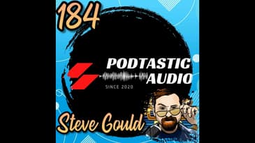 184 Indie Podcaster’s Playbook: Tips for Growth and Monetization with Steven Gould
