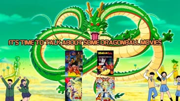 It’s Time To Talk About Some Dragonball Movies