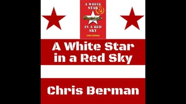 Ep.97: Author Series - A White Star in a Red Sky by Chris Berman