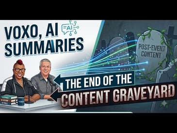 Voxo, AI Summaries, and the End of the Post-Event Content Graveyard