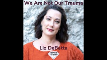 We Are Not Our Trauma With Liz DeBetta