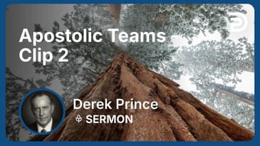 Apostolic Teams | Clip 2 | Derek Prince