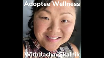 Adoptee Wellness With Jaclyn Skalnik