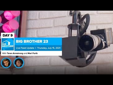 Big Brother 23 Day 9 Live Feed Update | July 15, 2021