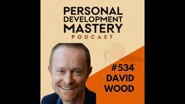 Stop Pretending to Be Committed and Discover Where True Success Comes From, with David Wood | #534