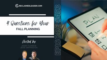 RL 453: 4 Questions for Your Fall Planning