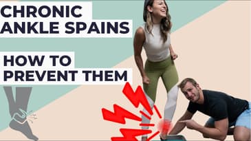 Chronic ankle sprains & how to prevent them