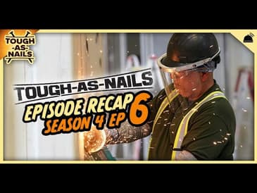 Tough as Nails | Season 4 Ep 6 Recap