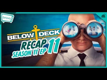 Below Deck | Season 11 Ep 11 Recap