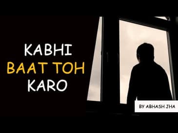 Kabhi Baat Toh Karo | Sad Emotional Audio Poetry in Hindi by Abhash Jha | Rhyme Attacks