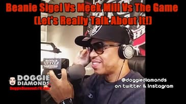 Beanie Sigel Vs Meek Mill Vs The Game (Let's Really Talk About It!)