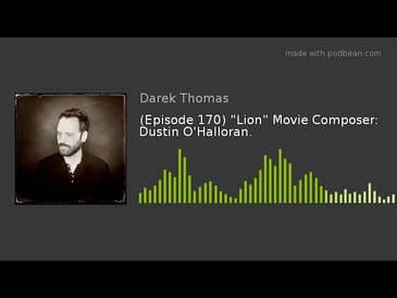 (Episode 170) "Lion" Movie Composer: Dustin O'Halloran.