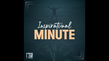 Inspirational Minute 3 - Live A Life Of Gratitude And Trust