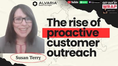 #269 - Susan Terry of Alvaria on the Rise of Proactive Customer Outreach