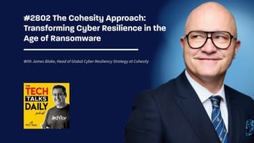 2802: The Cohesity Approach: Transforming Cyber Resilience in the Age of Ransomware