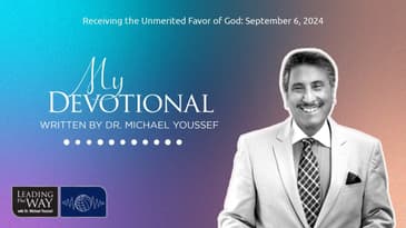 Receiving the Unmerited Favor of God: September 6, 2024 | MY Devotional: Daily Encouragement...