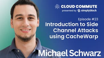 EP23: Introduction to Side Channel Attacks using CacheWarp