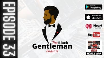 The Black Gentleman Podcast Episode 33: "The Corruption"