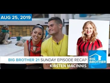 Big Brother 21 Sunday Night Aug 25 Nominations Recap | Kirsten MacInnis #BB21