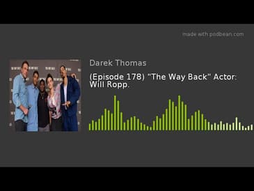 (Episode 178) "The Way Back" Actor: Will Ropp.