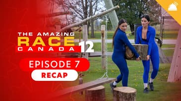 Amazing Race Canada: Season 12 Ep 7 Recap