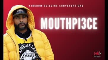Mouthpi3ce - Kingdom Building Conversation | Artist Interview