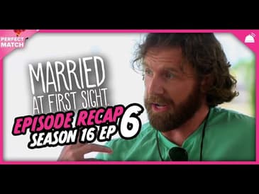 MAFS 16 Episode 6 Recap | A Perfect Match RHAPup
