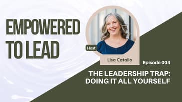 The Leadership Trap: Doing It All Yourself