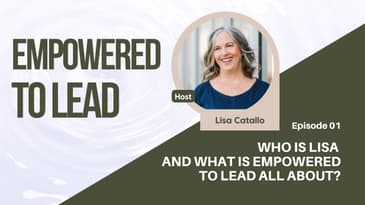 Who is Lisa and what is Empowered to Lead all about?
