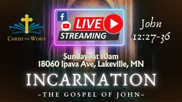 Incarnation 39 - Gospel of John - John 12:27-36 - Nate Prazuch