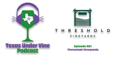 Episode 051 - ET - Threshold Vineyards