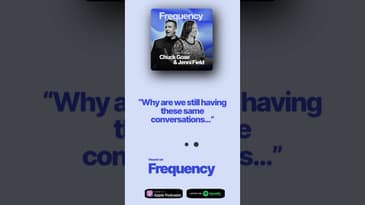 Frequency - Why are we still having these conversations?