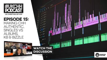 UKCHH PODCAST - EP15 - MAKING CHH AUTHENTIC, SINGLES VS ALBUMS, KB & BIZZLE